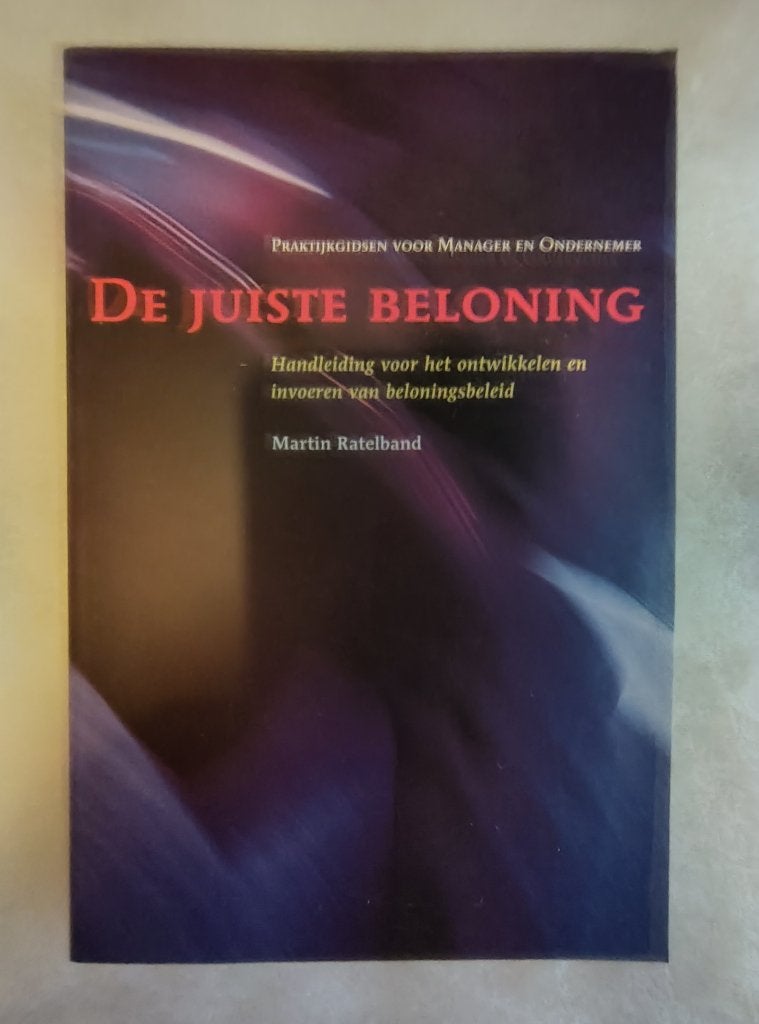 De Juiste Beloning - Handboek voor beloningsbeleid, Martin Ratelband, Zo goed als nieuw, Gamma, HBO