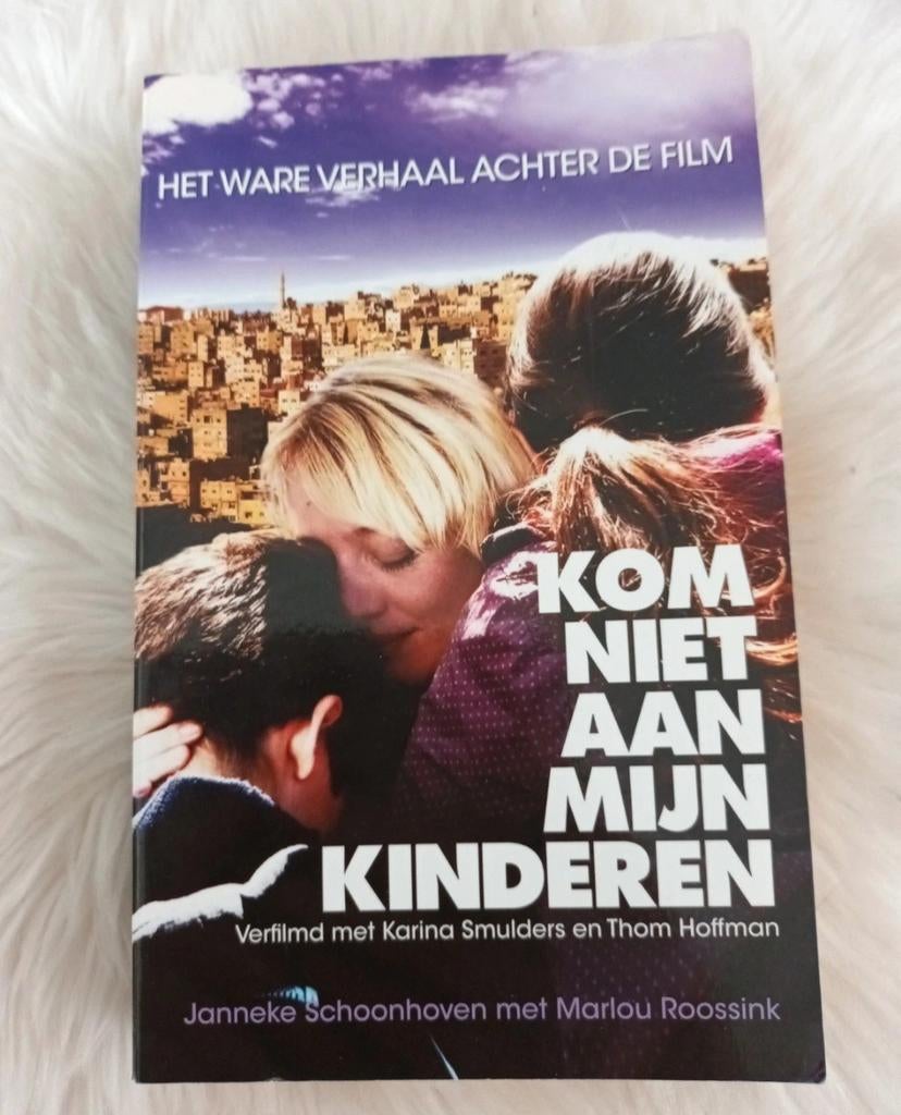 Kom niet aan mijn kinderen - Het ware verhaal achter de film, Boeken, Ophalen of Verzenden, Gelezen, Janneke Schoonhoven met Marlou Roossink