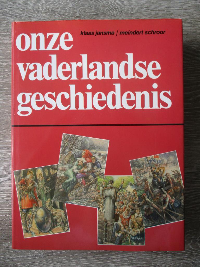 Onze vaderlandse geschiedenis - Klaas Jansma / Meindert Sc, Ophalen of Verzenden, Gelezen