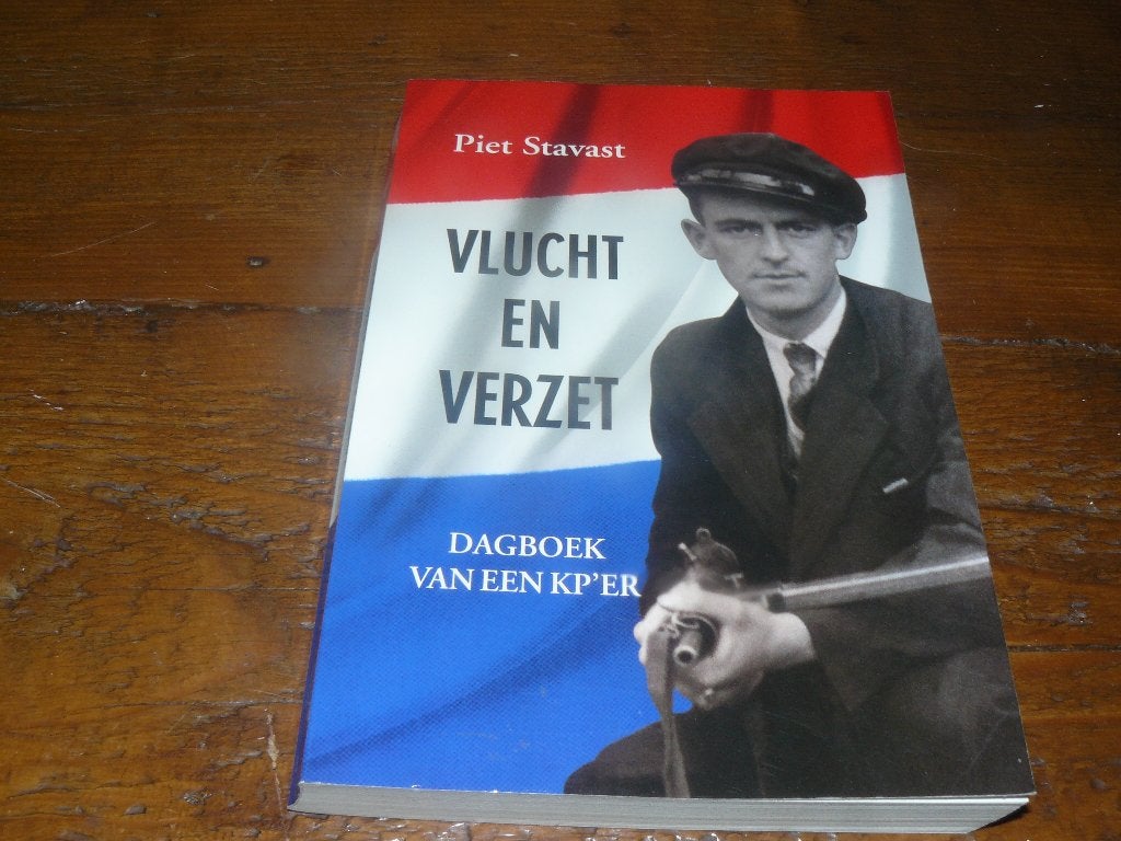 Piet Stavast : Vlucht en verzet (Dagboek van een KP'er, Wo2), Boeken, Tweede Wereldoorlog, Zo goed als nieuw, Algemeen, Piet Stavast