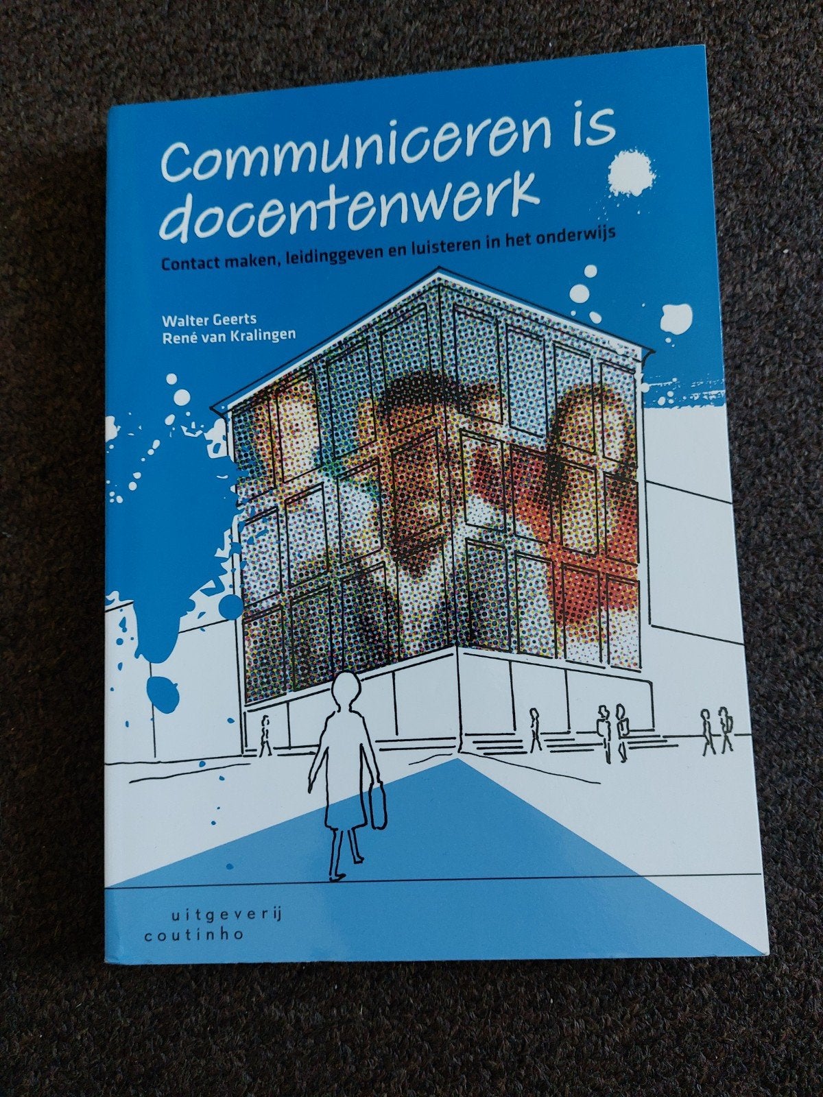 Walter Geerts - Communiceren is docentenwerk, Walter Geerts; René van Kralingen, Sociale wetenschap, Ophalen of Verzenden, Zo goed als nieuw