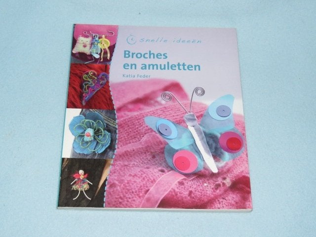 Boek: Snelle ideeën - Broches en amuletten - Katia Feder, Boeken, Hobby en Vrije tijd, Ophalen of Verzenden, Zo goed als nieuw