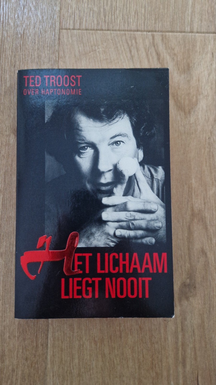 Het Lichaam liegt Nooit - Ted Troost, Ophalen of Verzenden, Zo goed als nieuw