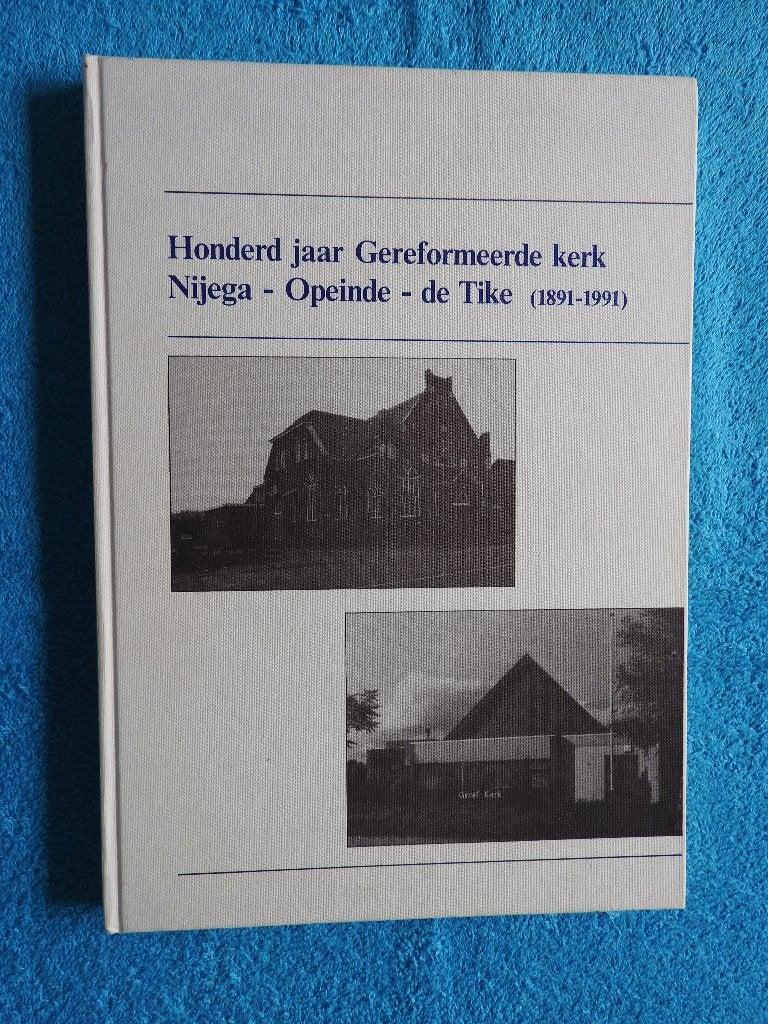 Gereformeerde Kerk Nijega - Opeinde - de Tike 1891-1991, Boeken, Geschiedenis | Stad en Regio, Ophalen of Verzenden, Zo goed als nieuw