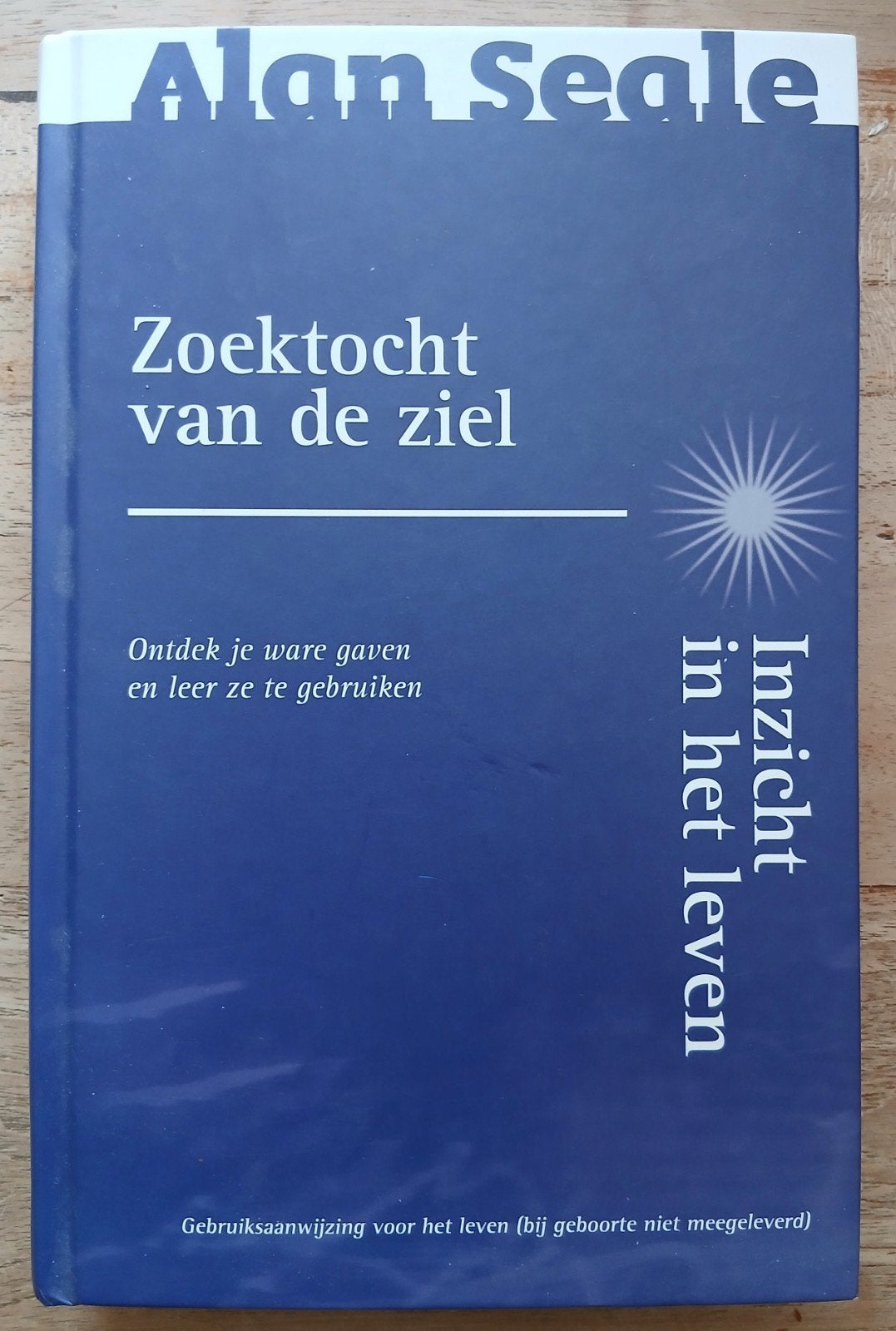 Alan Seale, Zoektocht van de ziel - Inzicht in het leven, Boeken, Ophalen of Verzenden, Gelezen