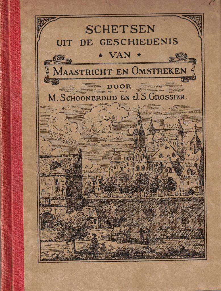 Schetsen uit de geschiedenis van Maastricht en Omstreken, Ophalen of Verzenden, Gelezen, M. Schoonbrood en J.S. Grossier