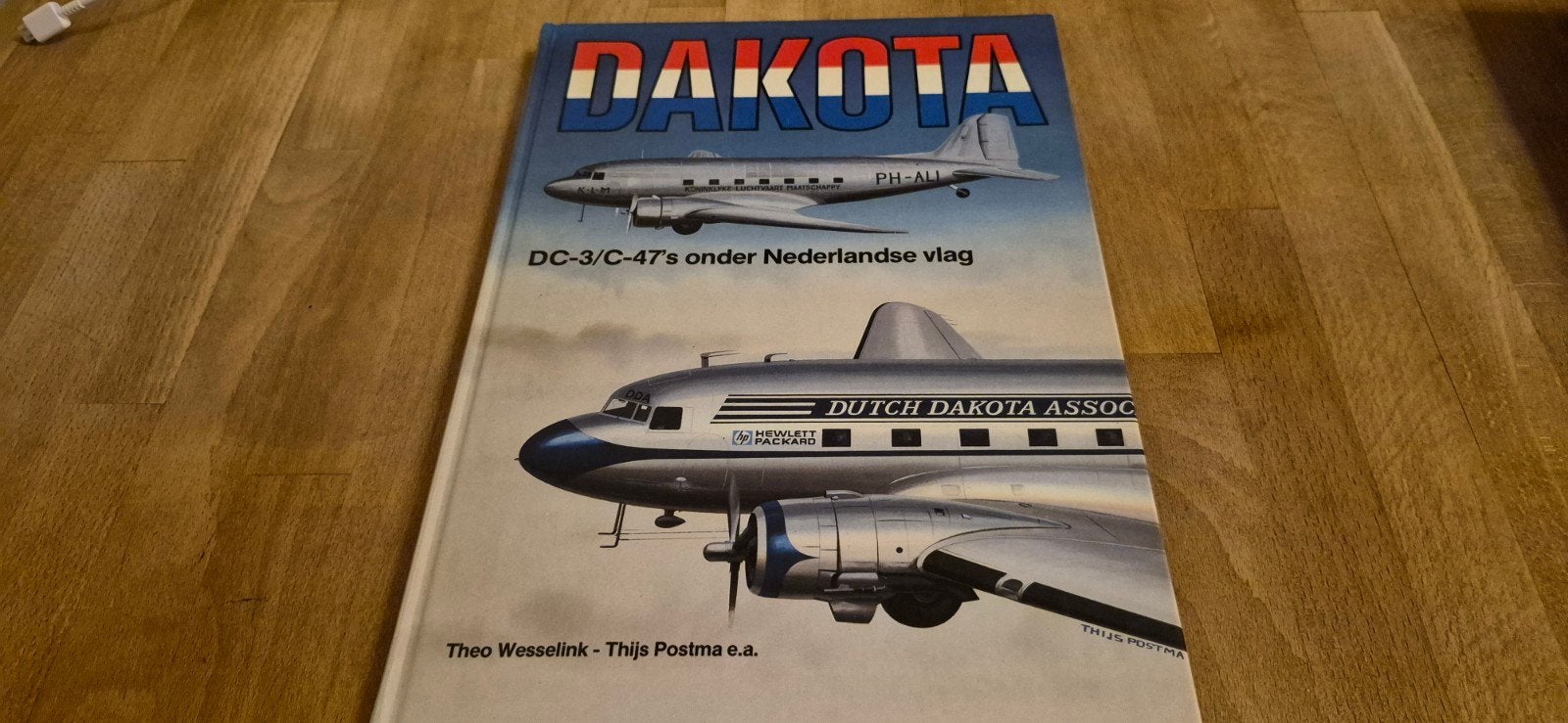 Dakota DC-3/C-47's onder Nederlandse vlag, Ophalen of Verzenden, Zo goed als nieuw, Theo Wesselink - Thijs Postma e.a., Vliegtuig