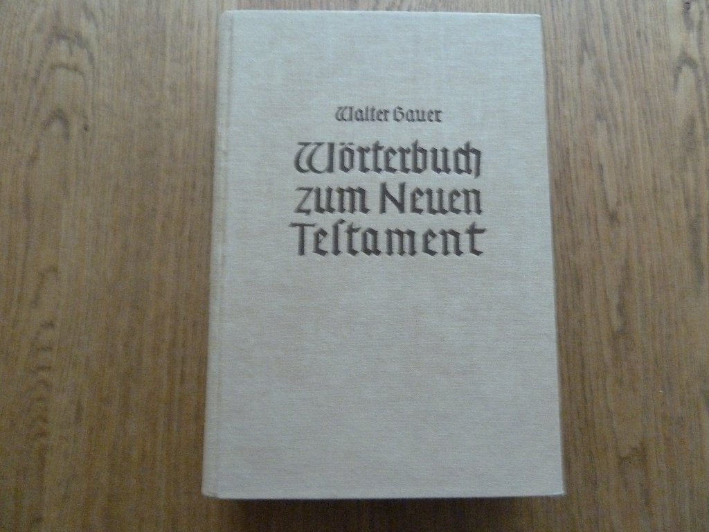 Wörterbuch zum Neuen Testament von Walter Bauer, Ophalen, Gelezen, Christendom | Protestants