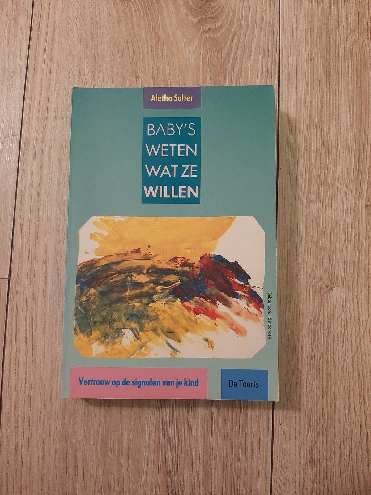 A. Solter - Baby's weten wat ze willen, Ophalen of Verzenden, Zo goed als nieuw, Opvoeding tot 6 jaar, A. Solter