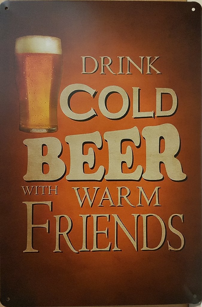 Drink cold beer warm friends reclamebord van metaal wandbord, Info@deconoord.nl, Deco Noord, Nieuw, Ophalen of Verzenden