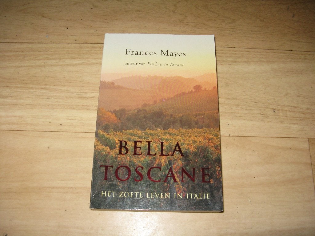 Frances Mayes - Bella Toscane, Boeken, Ophalen of Verzenden, Gelezen