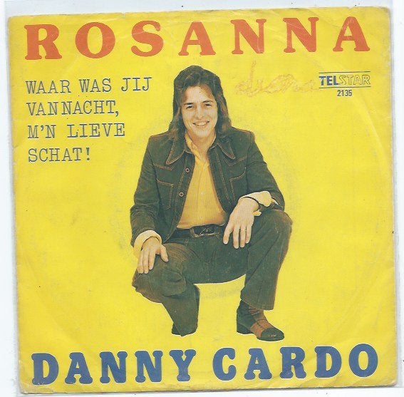 Danny Cardo- Rosanna, Cd's en Dvd's, Vinyl | Nederlandstalig, 7 inch, Ophalen of Verzenden, Zo goed als nieuw, Levenslied of Smartlap