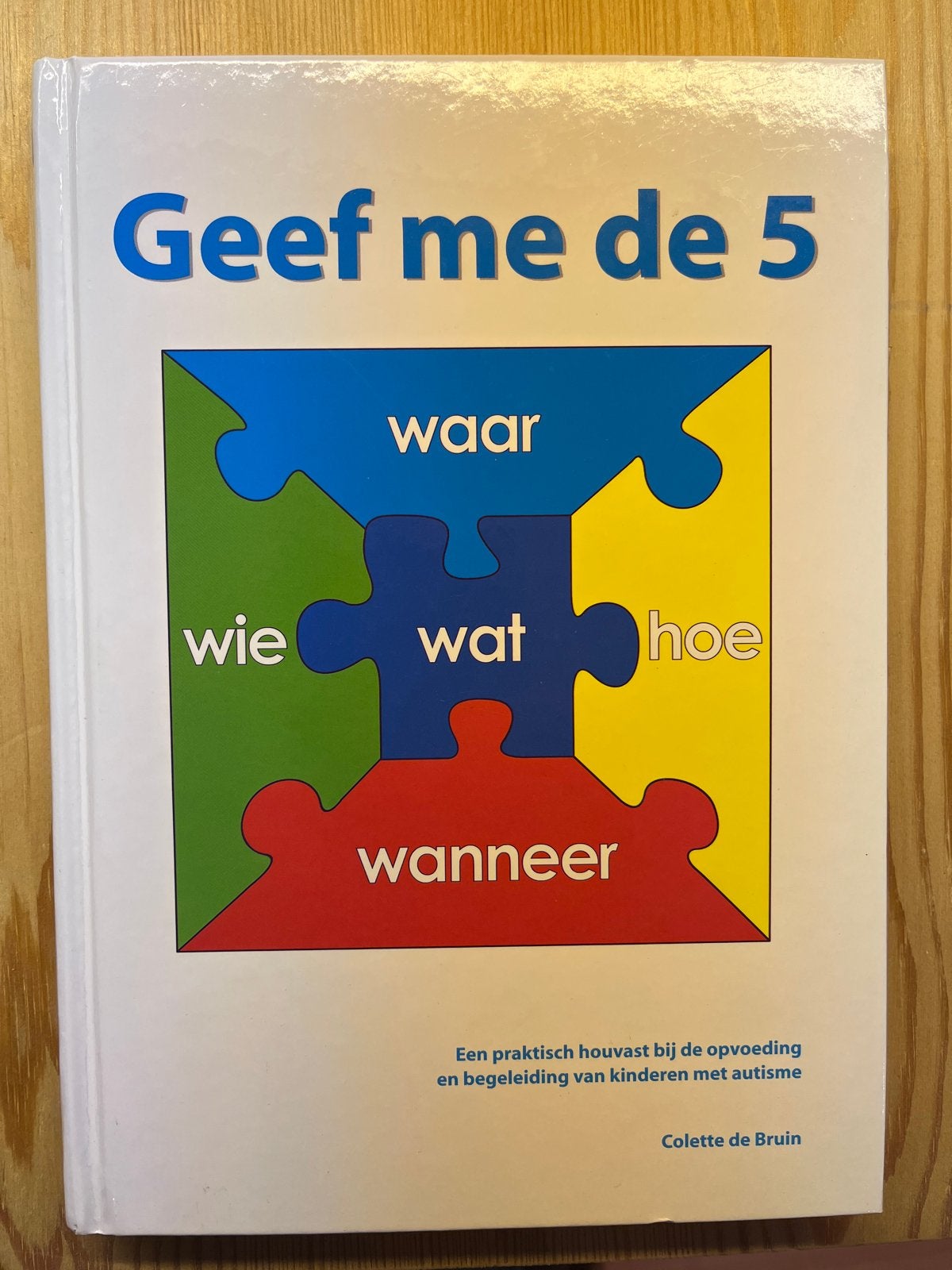 Geef me de 5 - Praktisch handboek autisme, Ophalen of Verzenden, Zo goed als nieuw
