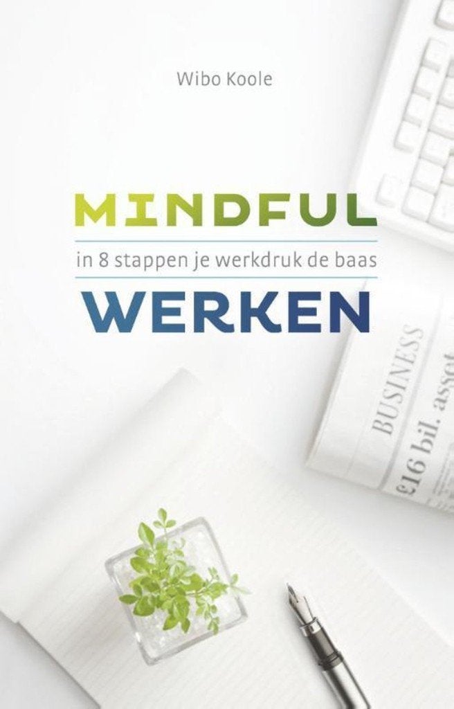 Mindful werken - Wibo Koole, Ophalen of Verzenden, Zo goed als nieuw, Overige onderwerpen, Wibo Koole