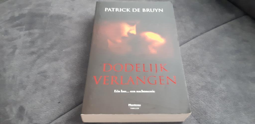 Patrick De Bruyn - Dodelijk verlangen, Ophalen of Verzenden, Zo goed als nieuw, Patrick De Bruyn
