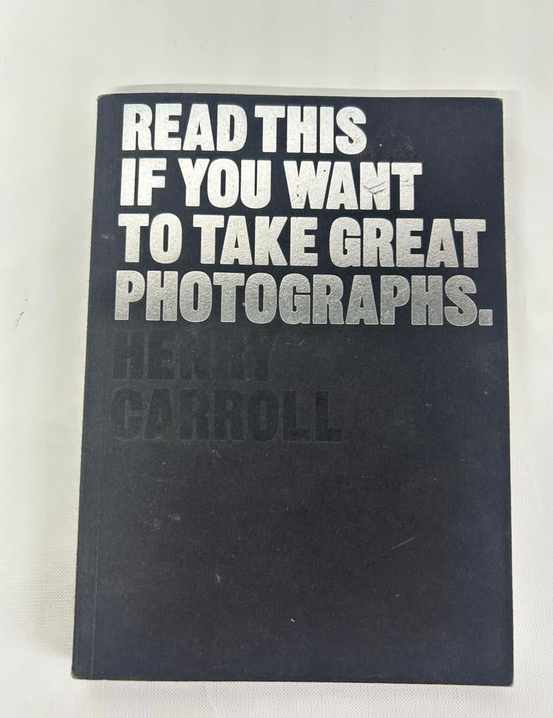 Read This If You Want To Take Great Photographs, Boeken, Ophalen of Verzenden, Zo goed als nieuw, Fotografie algemeen