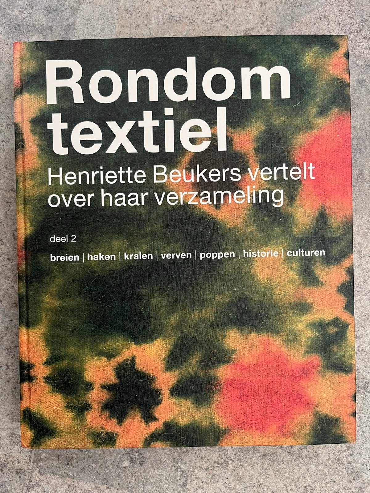 Rondom Textiel - Henriette Beukers (Deel 2), Gebruikt, Meerkleurig, Ophalen of Verzenden, Papier of Karton