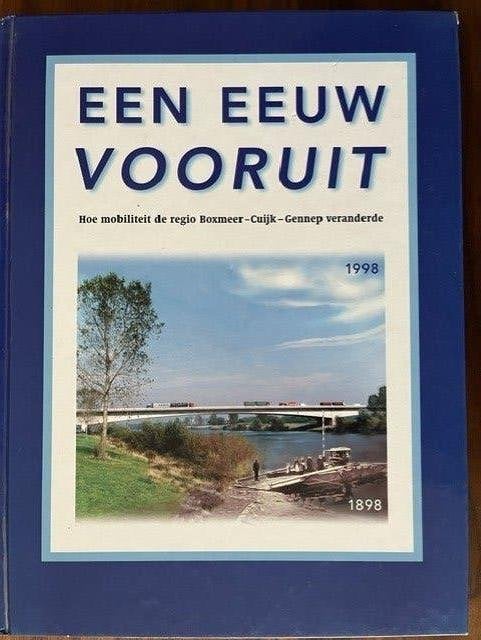 BOXMEER CUIJK GENNEP - Een eeuw vooruit, Ophalen of Verzenden, Zo goed als nieuw