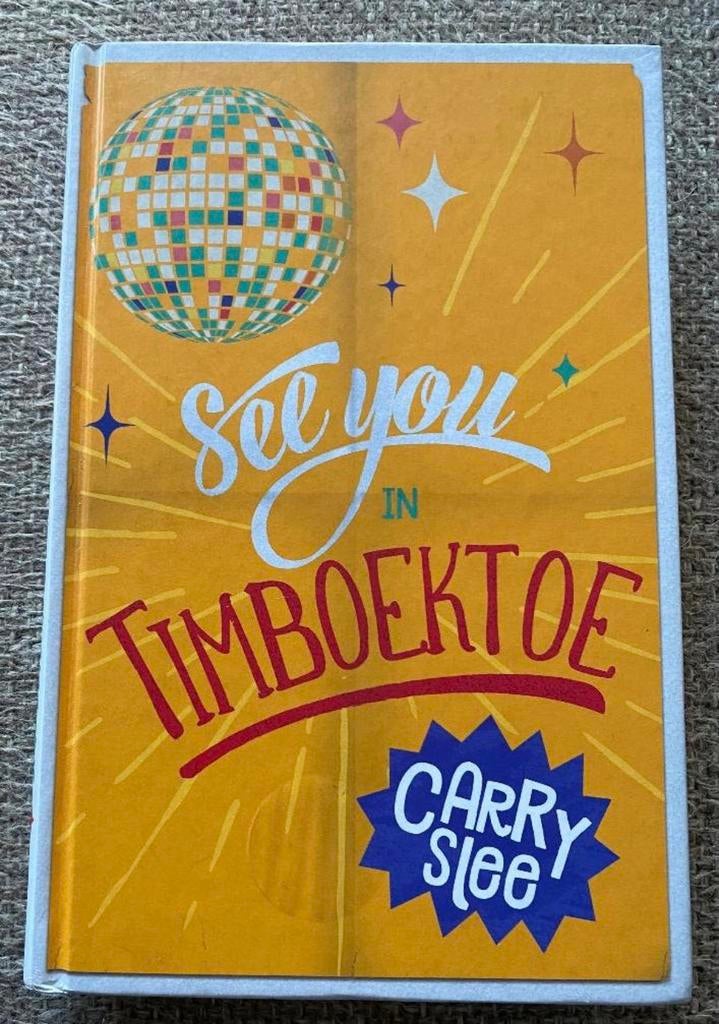 Boek See you Timboektoe Carry Slee, Ophalen of Verzenden, Zo goed als nieuw