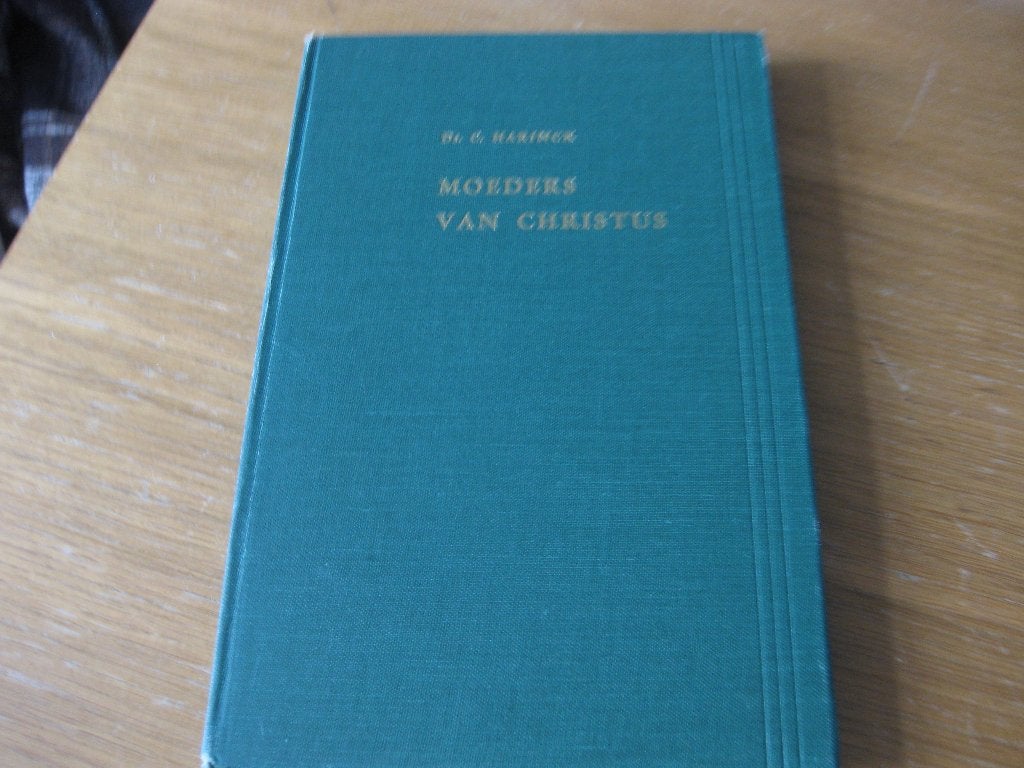 Moeders van Christus door Ds. C. Harinck, Ophalen of Verzenden, Gelezen, Ds. C. Harinck, Christendom | Protestants