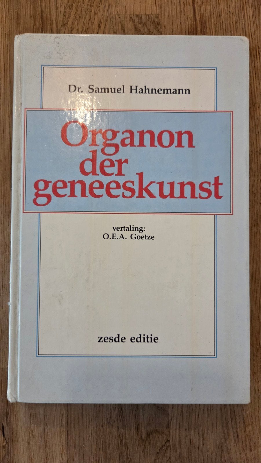 Organon der Geneeskunst - Dr. Samuel Hahnemann, Boeken, Ophalen of Verzenden, Gelezen, Kruiden en Alternatief, Dr. Samuel Hahnemann