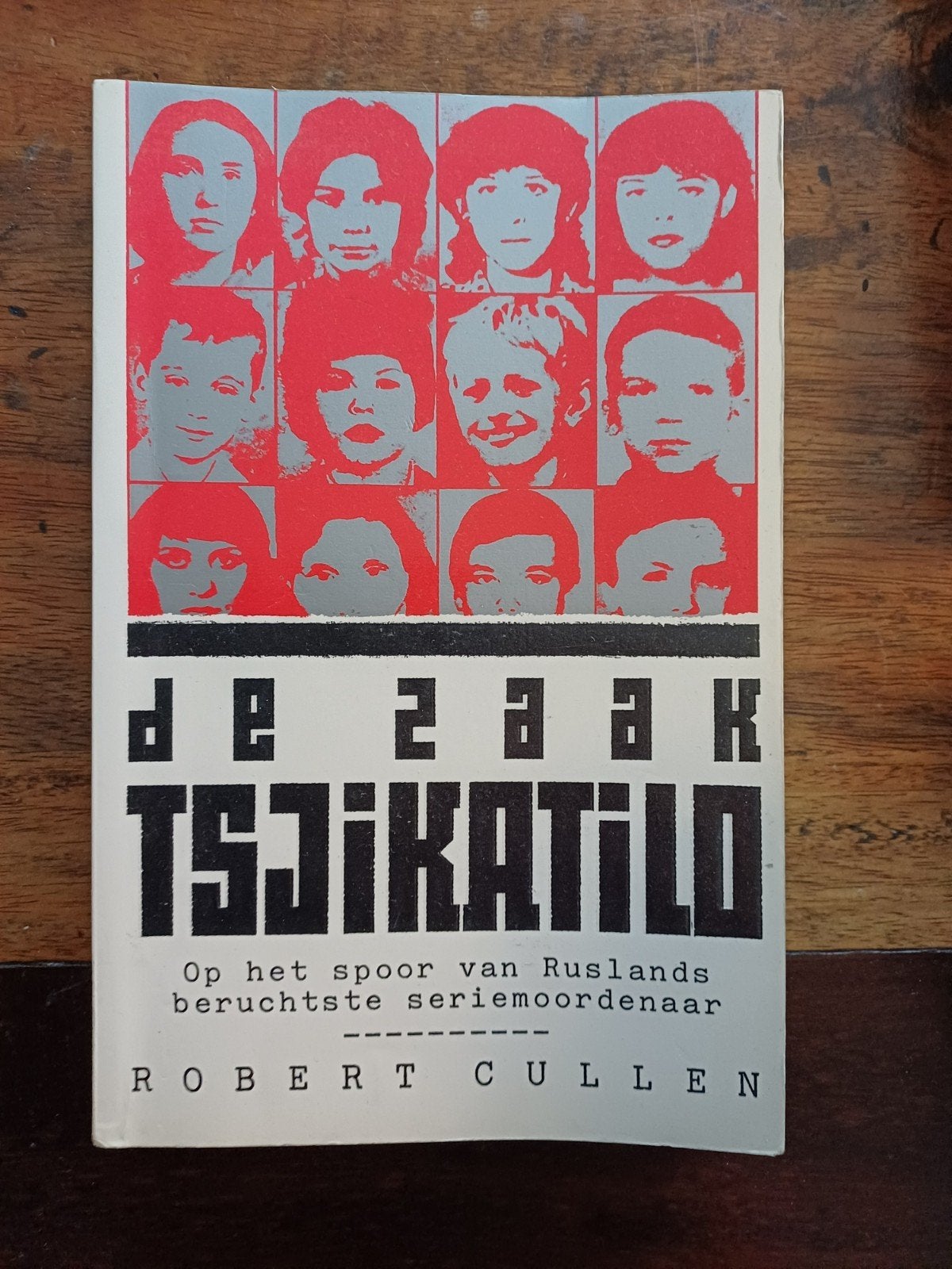 De Zaak Tsjikatilo: Ruslands beruchtste seriemoordenaar, Ophalen of Verzenden, Gelezen, Robert Cullen, Europa overig
