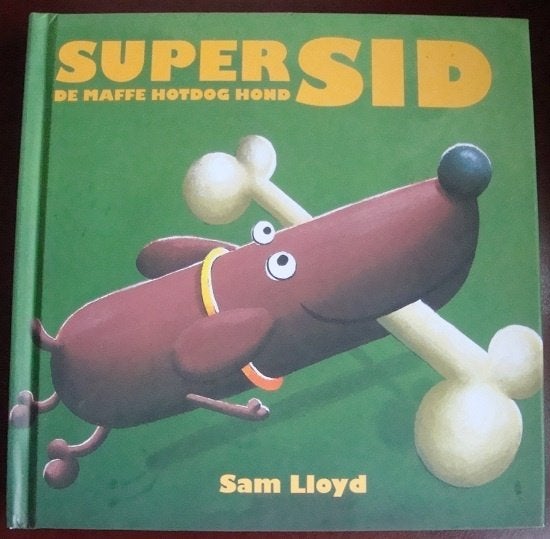 Super Sid de maffe hotdog hond - Sam Lloyd - hc, Fictie algemeen, Ophalen of Verzenden, Zo goed als nieuw, Sam Lloyd
