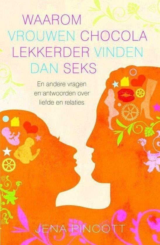 J. Pincott Waarom vrouwen chocola lekkerder vinden dan seks, Ophalen of Verzenden, Nieuw