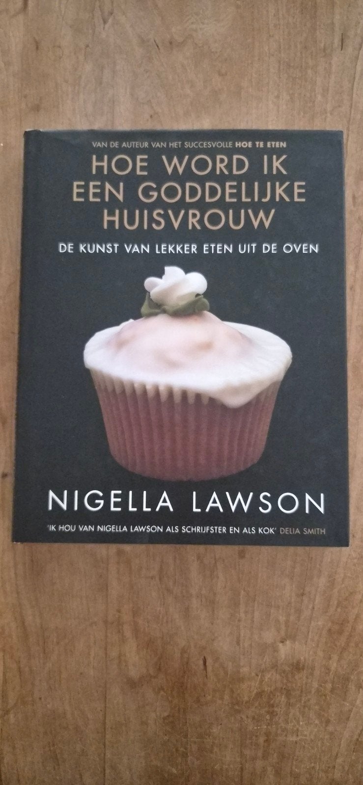 Hoe word ik een goddelijke huisvrouw - Nigella Lawson, Gelezen, Ophalen of Verzenden, Nigella Lawson, Hoofdgerechten