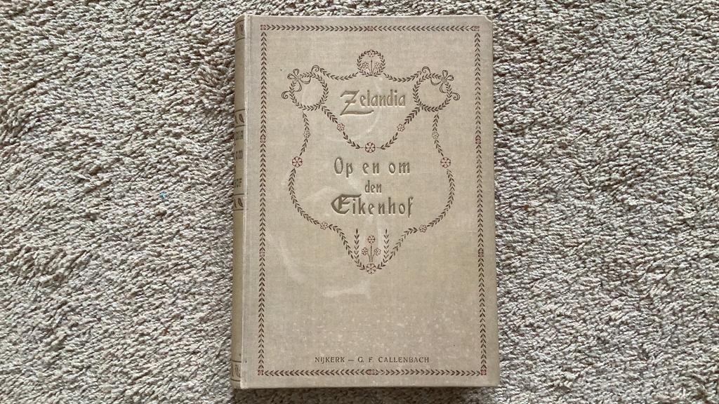 Op en om den Eikenhof, Zelandia. Uitg. Callenbach, 1916, Ophalen of Verzenden