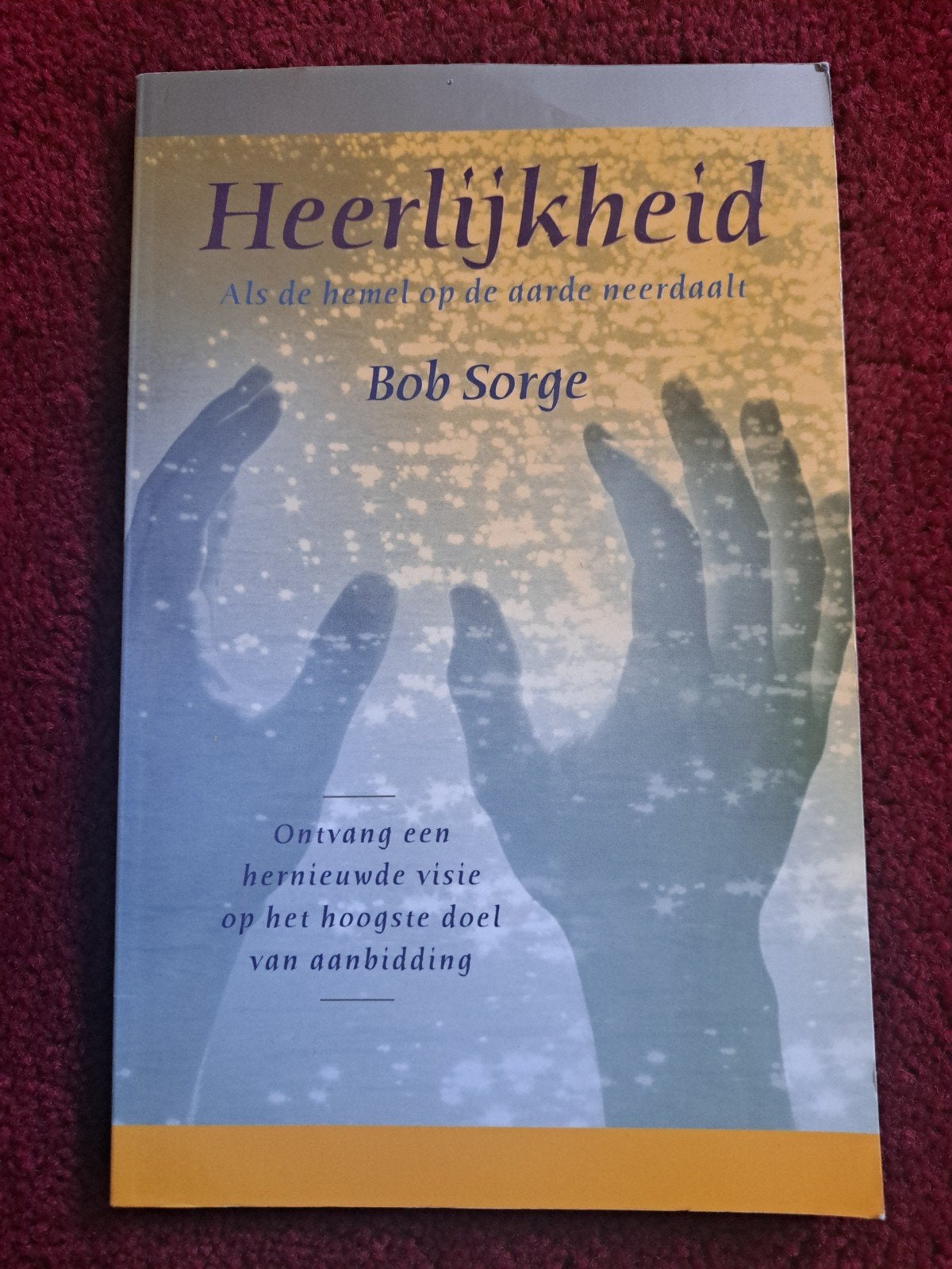 Heerlijkheid: Als de hemel op de aarde neerdaalt - Bob Sorge, Boeken, Bob Sorge, Achtergrond en Informatie, Spiritualiteit algemeen