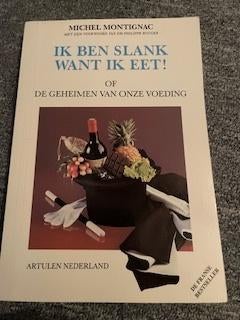 Michel Monitgnac, Ik ben slank want ik eet!, Ophalen of Verzenden, Gelezen, Dieet en Voeding