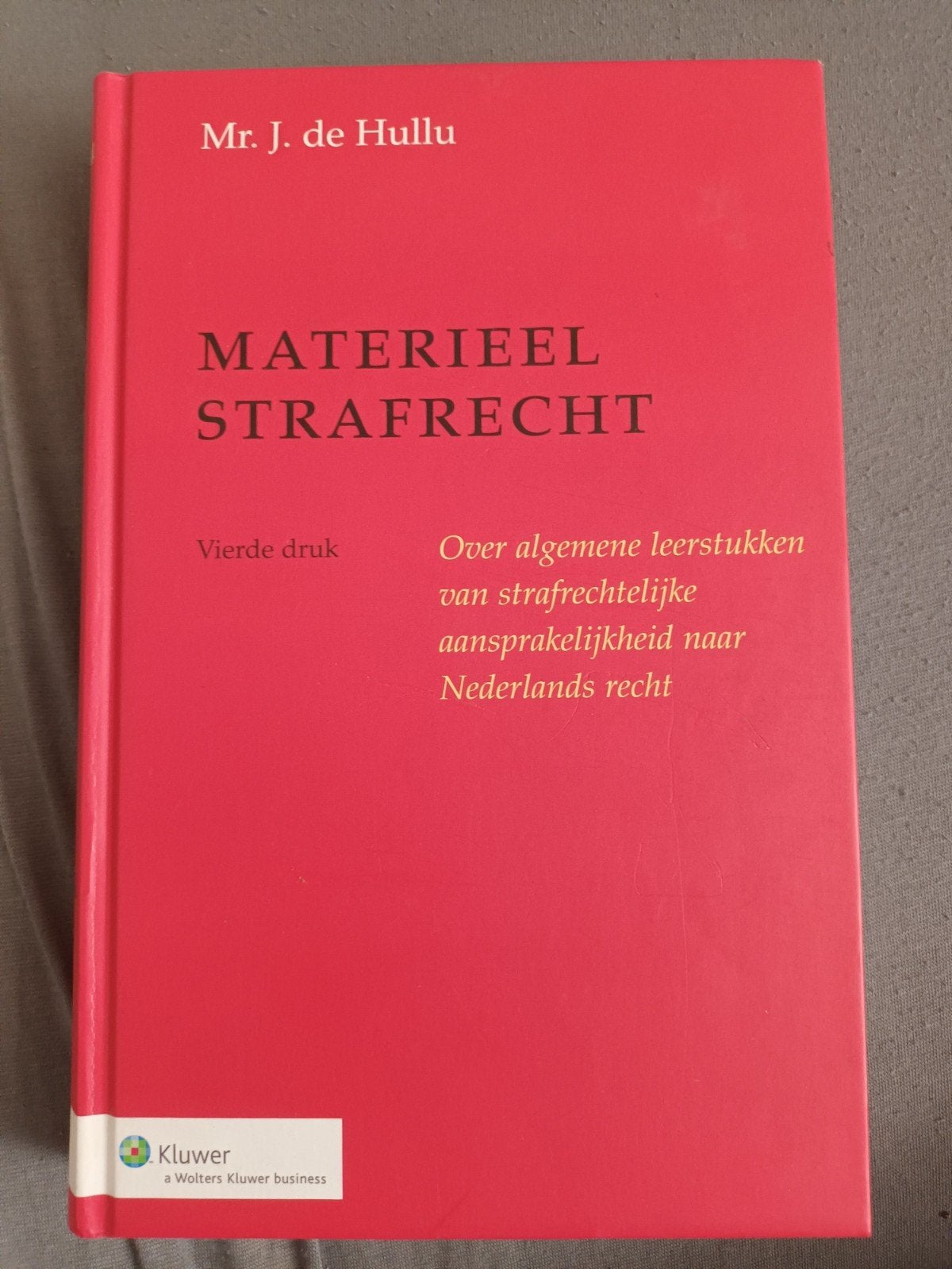 Materieel Strafrecht - Mr. J. de Hullu (Vierde druk), Gelezen, Mr. J. de Hullu, Ophalen of Verzenden, WO