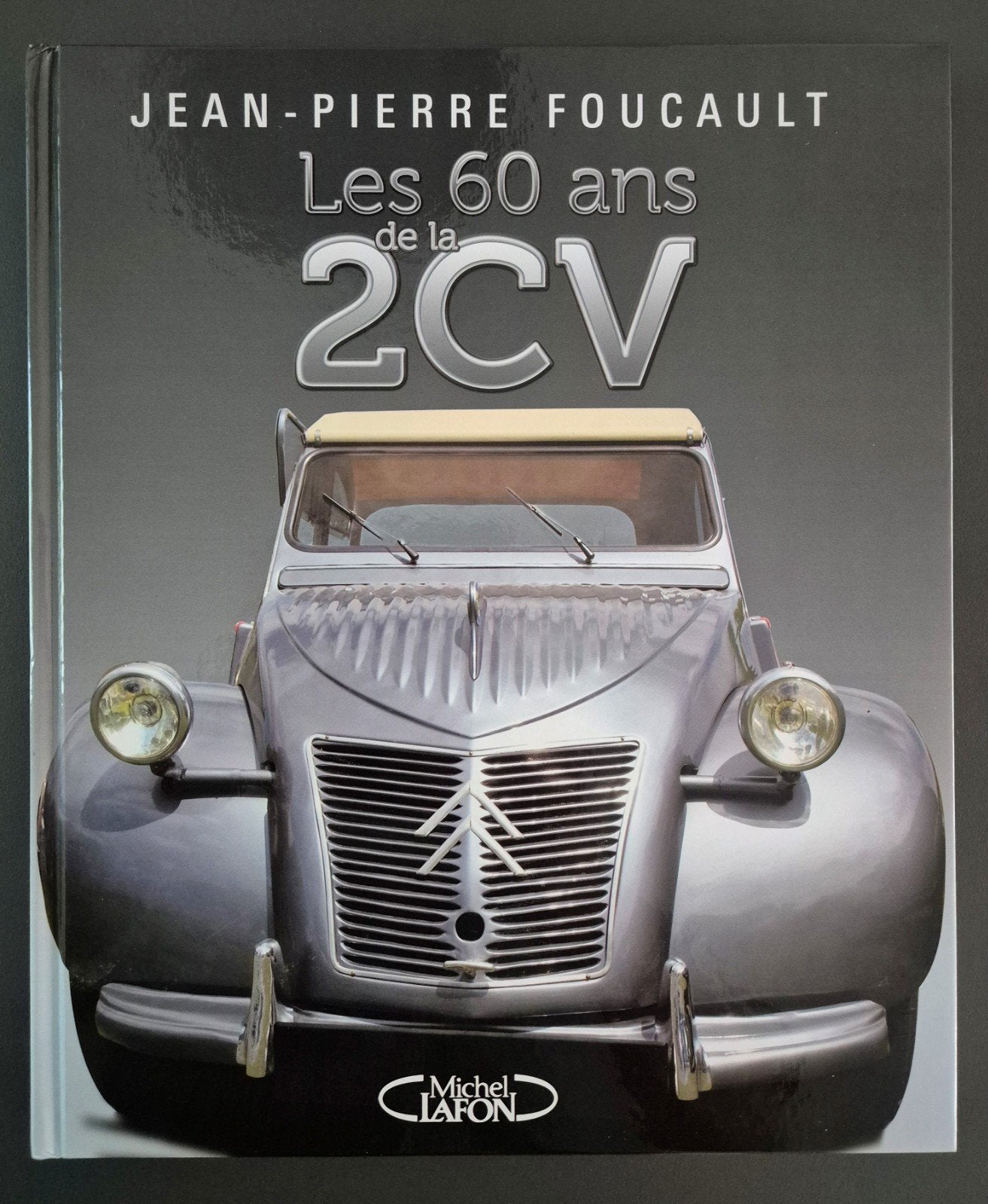 Citroën 2CV / Les 60 ans de la 2 CV / Foucault / Lafon, Ophalen of Verzenden, Zo goed als nieuw, Citroën