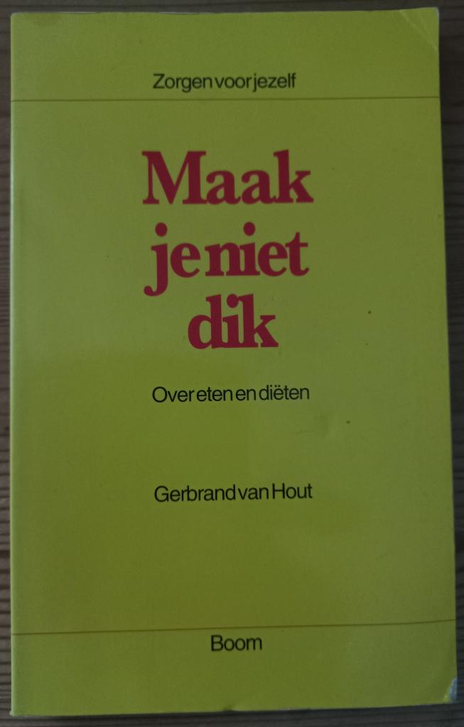 Maak je niet dik - Gerbrand van Hout, Ophalen of Verzenden, Gelezen, Dieet en Voeding, Gerbrand van Hout