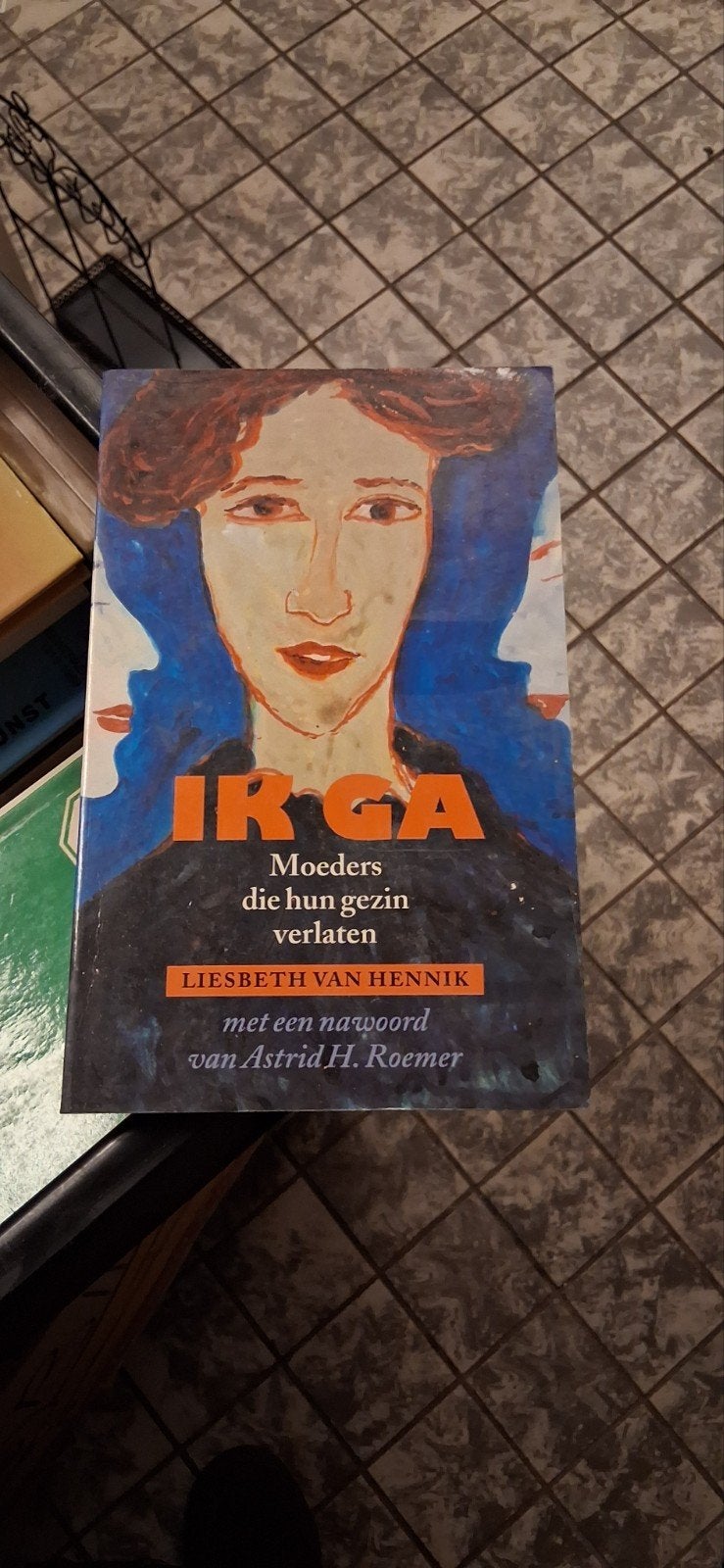 IRGA: Moeders die hun gezin verlaten - Liesbeth van Hennik, Gelezen, Liesbeth van Hennik, Overige, Ophalen of Verzenden