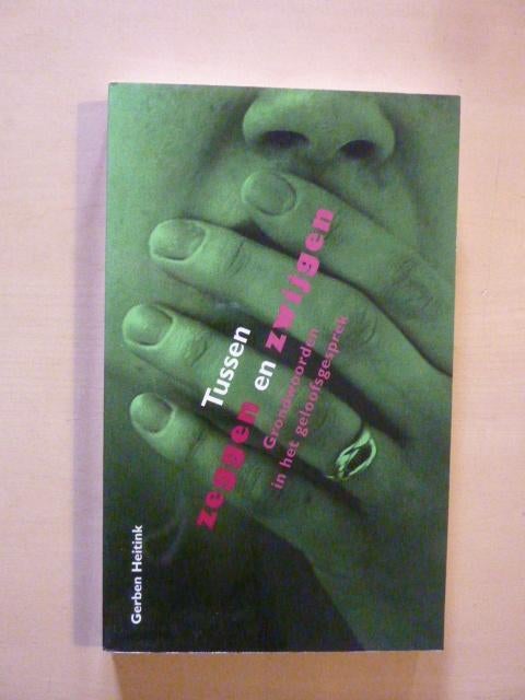 Gerben Heitink - Tussen zeggen en zwijgen, Boeken, Ophalen of Verzenden, Zo goed als nieuw