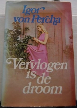 Boek - Vervlogen is de droom - Igor von Percha, Gelezen, Europa overig, Ophalen of Verzenden, Igor von Percha