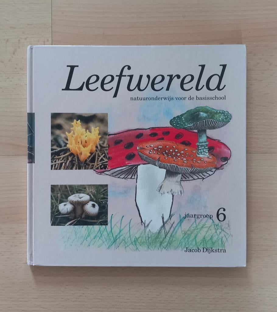 Boek Leefwereld natuuronderwijs voor de basisschool groep 6, Boeken, Gelezen, Jacob Dijkstra, Biologie, Ophalen of Verzenden