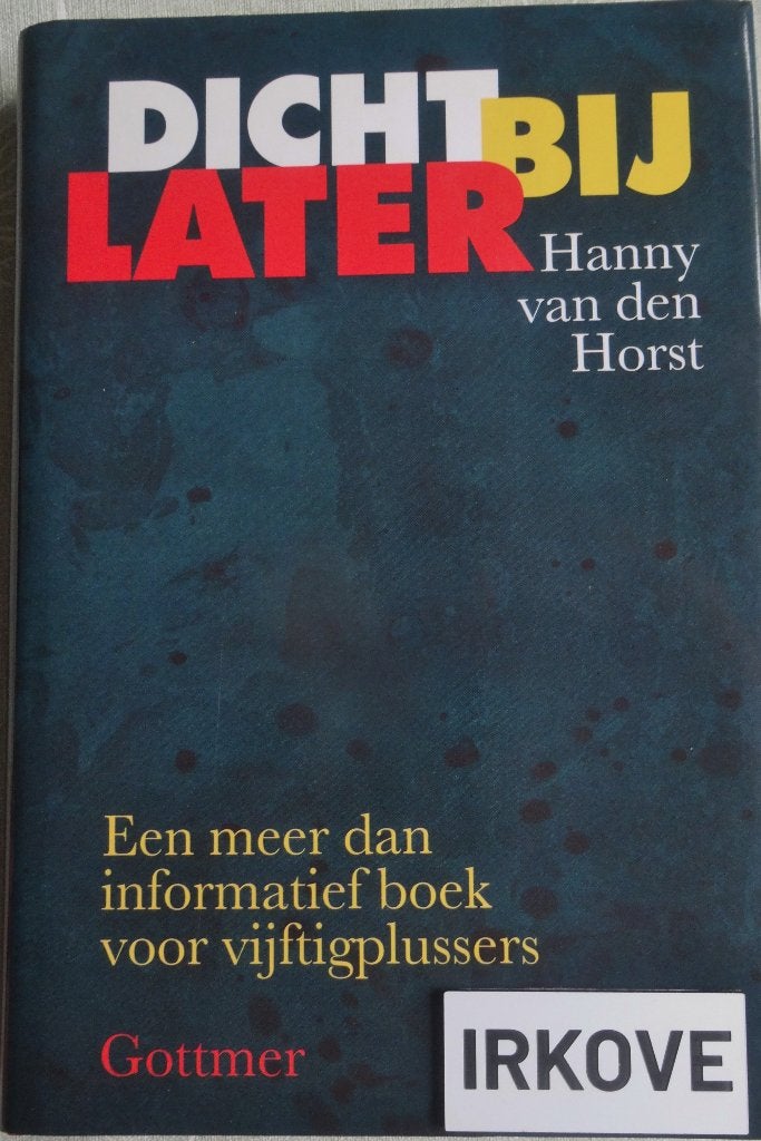 DICHT BIJ LATER * Hanny van den Horst * 50+ *, Verzenden, Zo goed als nieuw, Hanny van den Horst