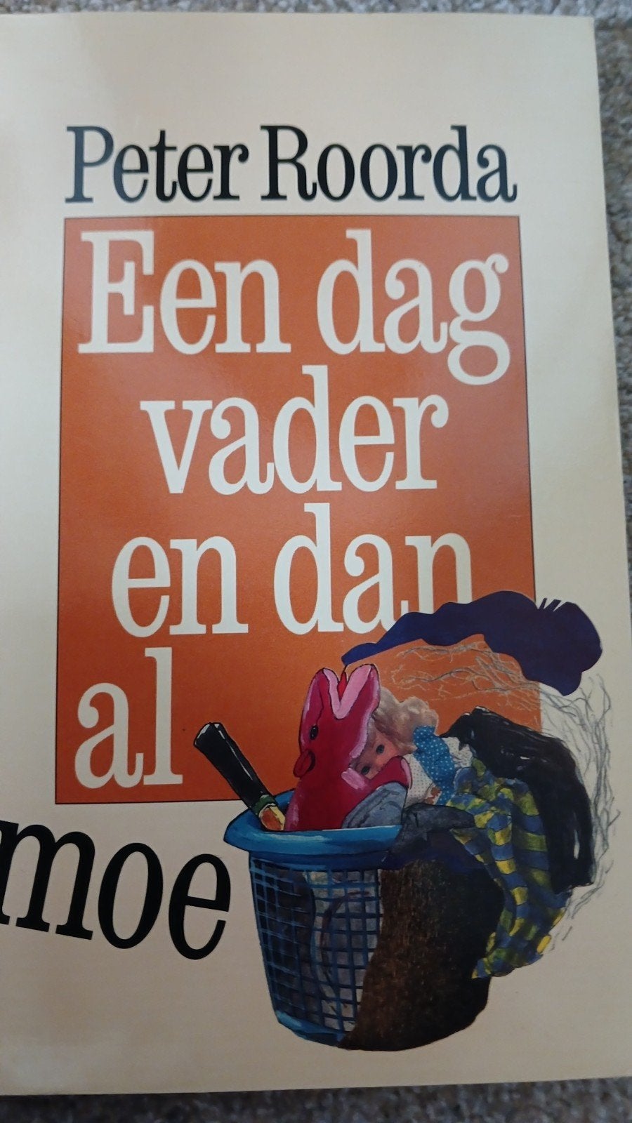 Peter Roorda Een dag vader en dan al moe, Ophalen of Verzenden