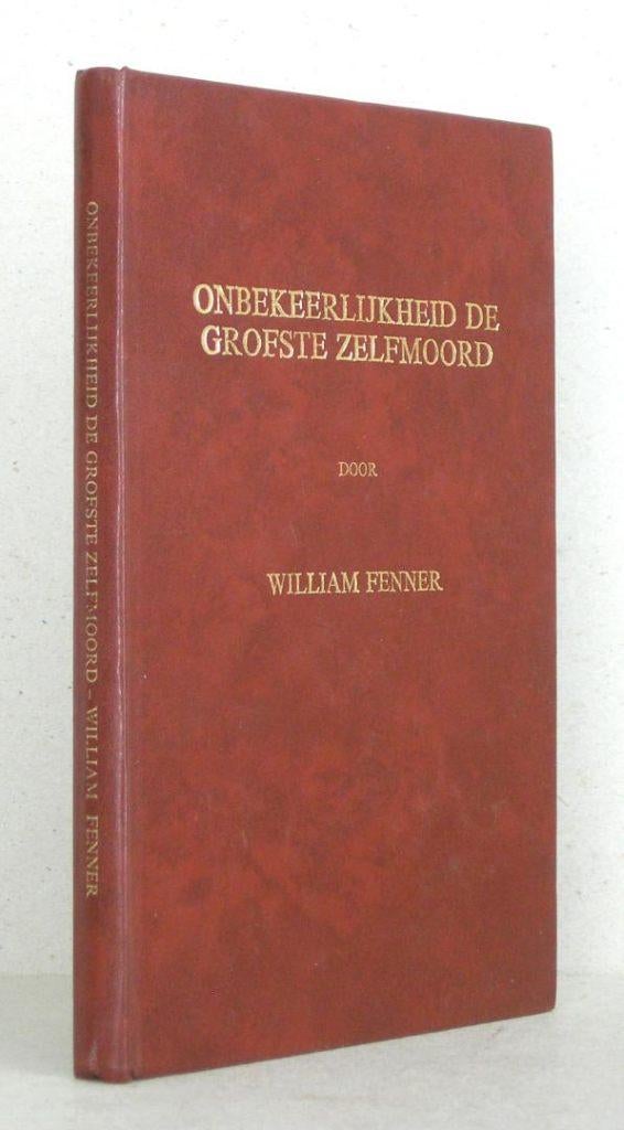 William Fenner: Moedwillige onbekeerlijkheid., Ophalen of Verzenden, Gelezen, William Fenner
