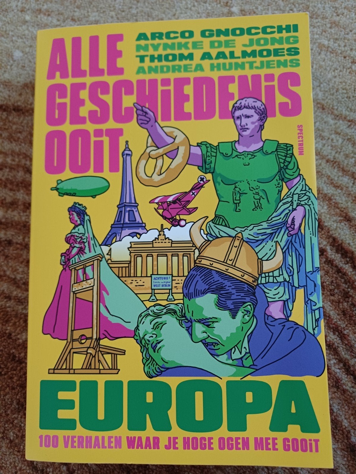 Alle Geschiedenis Ooit - Alle Geschiedenis Ooit - Europa, Boeken, Ophalen of Verzenden, Zo goed als nieuw, Alle Geschiedenis Ooit; Arco Gnocchi; Nynke de Jong; Thom Aal...