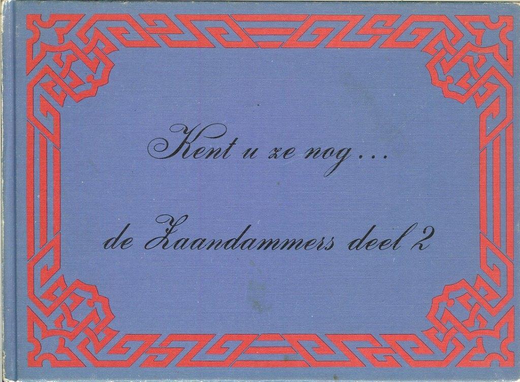 Kent u ze nog .... De Zaandammers deel 2 - J.Hottentot, Ophalen of Verzenden, Gelezen