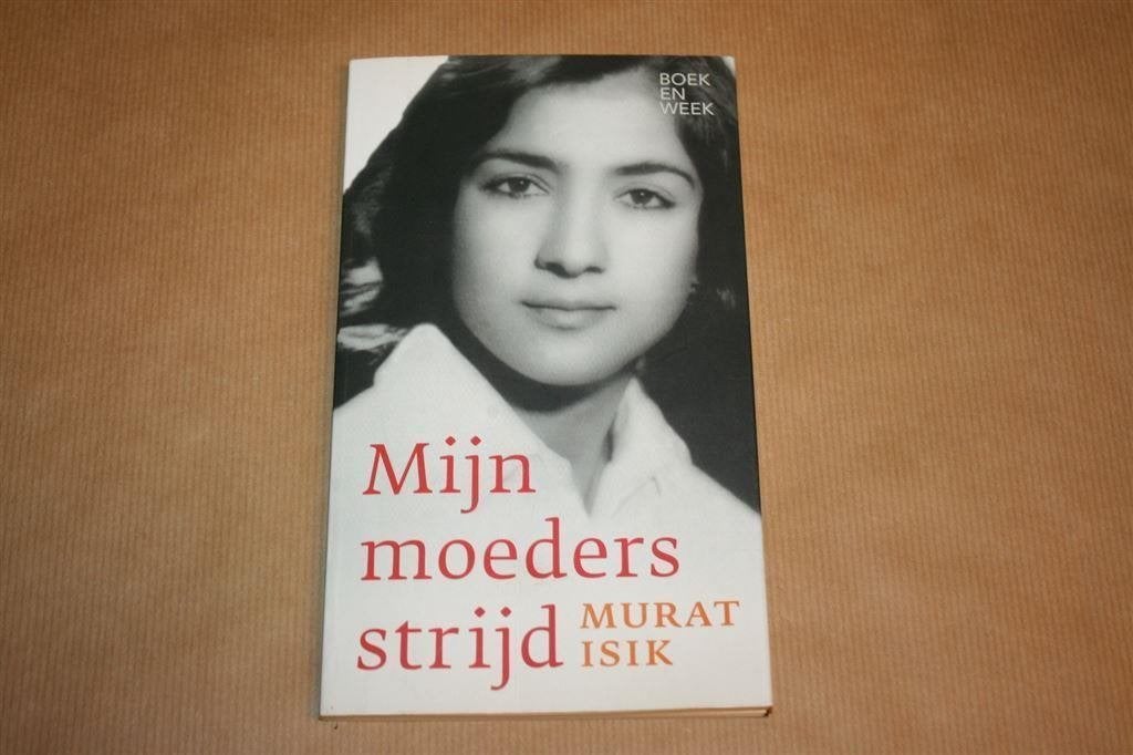 Mijn moeders strijd - Murat Isik [Gesigneerd!], Ophalen of Verzenden, Zo goed als nieuw
