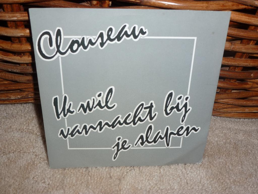 Vinyl singel CLOUSEAU - ik wil vanacht bij je slapen, Cd's en Dvd's, Vinyl | Nederlandstalig, Ophalen of Verzenden, Zo goed als nieuw
