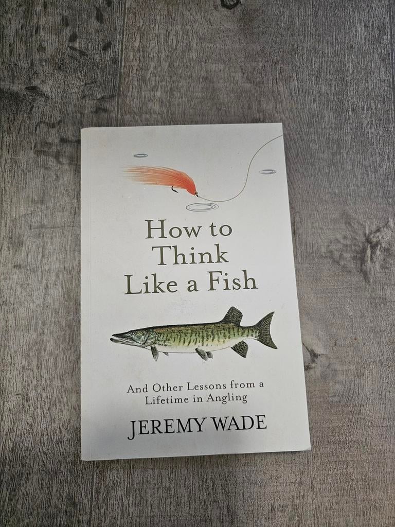 How to Think Like a Fish - Jeremy Wade (Engels), Ophalen of Verzenden