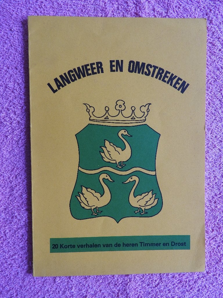 Langweer en omstreken - 20 korte verhalen Timmer en Drost, Ophalen of Verzenden, Zo goed als nieuw