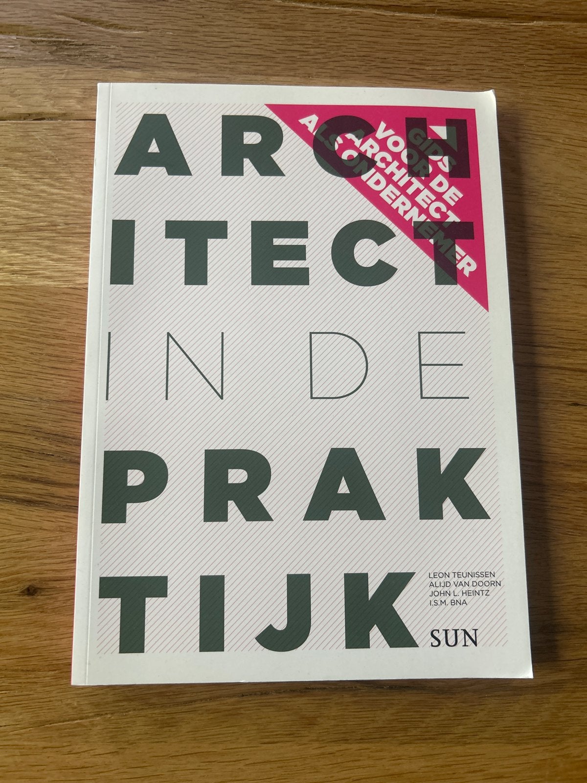 Architect in de Praktijk - Handboek voor architecten, Ophalen of Verzenden, Zo goed als nieuw, Architectuur algemeen