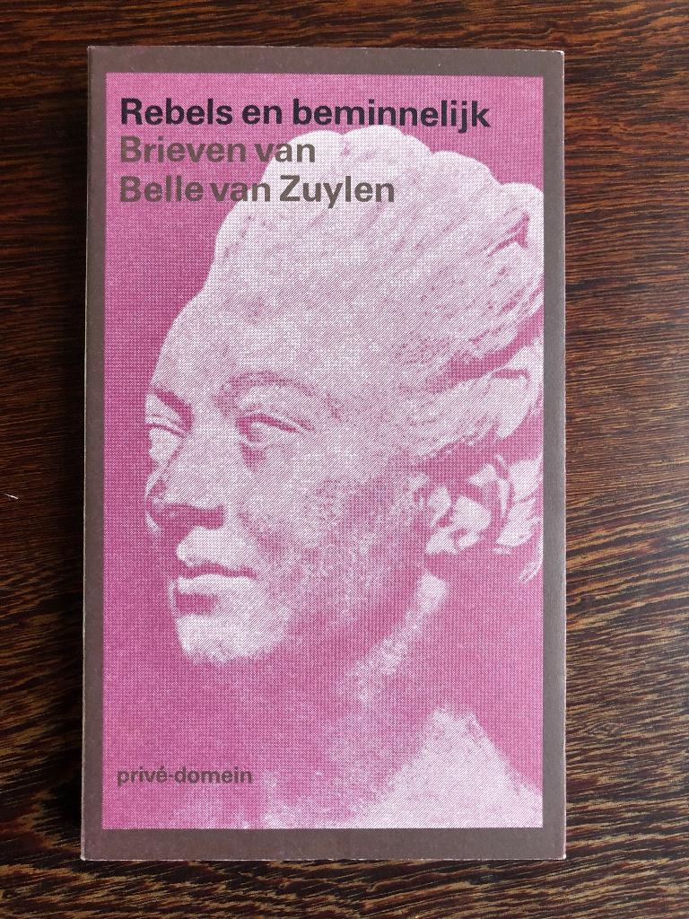 Rebels en beminnelijk Brieven van Belle van Zuylen Privé-dom, Ophalen of Verzenden, Zo goed als nieuw
